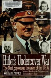 Hitler's Undercover War: The Nazi Espionage Invasion of the U.S.A.